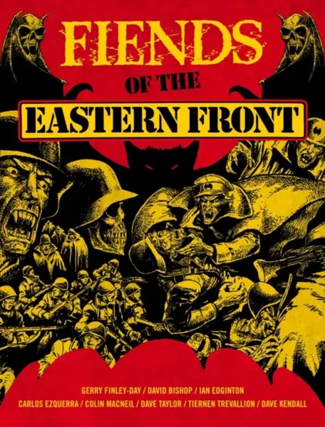 Fiends of the Eastern Front Omnibus Volume 1 - Guy Adams, Ian Edginton, Gerry Finley-Day, David Bishop, Hannah Berry