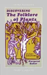 Discovering The Folklore of Plants - Margaret Baker