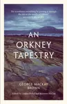An Orkney Tapestry - George Mackay Brown