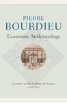 Economic Anthropology - Pierre Bourdieu