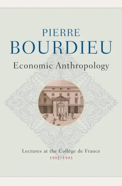 Economic Anthropology - Pierre Bourdieu