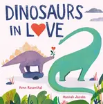 Dinosaurs in Love - Fenn Rosenthal