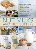 Nut Milks and Nut Butters - Catherine Atkinson