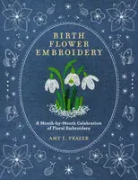 Birth Flower Embroidery - Amy L. Frazer