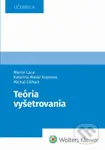 Teória vyšetrovania - Martin Laca, Katarína Masár Kupková, Michal Cikhart - kniha z kategorie Humanitní a společenské vědy