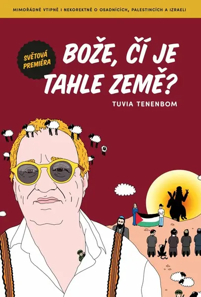 Bože, čí je tahle země? (poškozená) - Tuvia Tenenbom