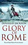 Glory of Rome - Douglas Jackson