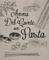 Anna Del Conte On Pasta - Anna del Conte