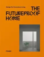 The Futureproof Home: Design for Conscious Living