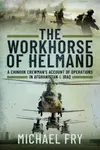 The Workhorse of Helmand - Michael Fry