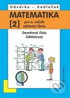 Matematika pro 6. roč. ZŠ - 2.díl (Desetinná čísla, Dělitelnost)