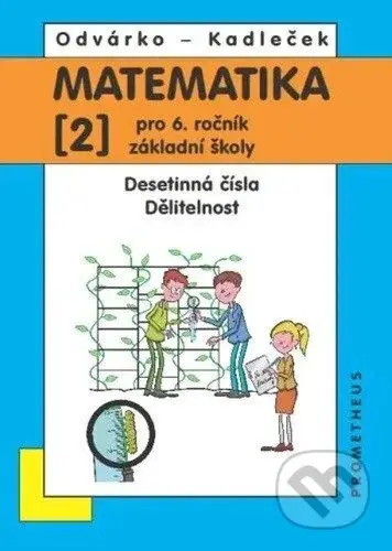 Matematika pro 6. roč. ZŠ - 2.díl (Desetinná čísla, Dělitelnost)