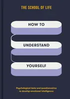 How to Understand Yourself - The School of Life