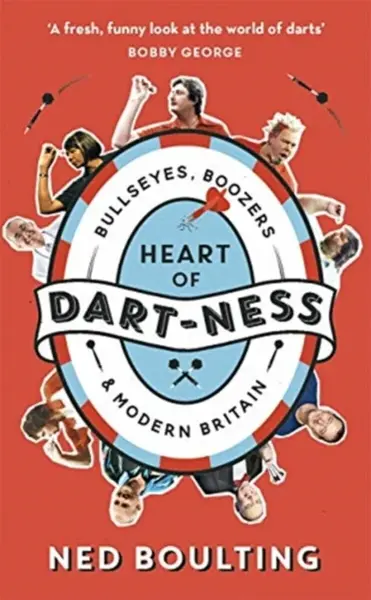 Heart of Dart-ness - Ned Boulting