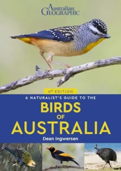 A Naturalist's Guide to the Birds of Australia - Dean Ingwersen