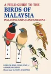 A Field Guide to the Birds of Malaysia - Lim Kim Chuah, Yong Ding Li, Lim Kim Seng