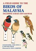 A Field Guide to the Birds of Malaysia - Lim Kim Chuah, Yong Ding Li, Lim Kim Seng