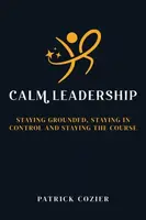 Calm Leadership - Patrick Cozier