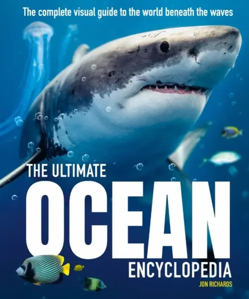 The Ultimate Ocean Encyclopedia - Jon Richards