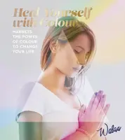 Heal Yourself with Colour - Walaa