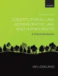 Constitutional Law, Administrative Law, and Human Rights - Ian  Loveland