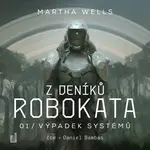 Z deníků Robokata 1 – Výpadek systémů - Martha Wells - audiokniha