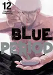 Blue Period 12 - Tsubasa Yamaguchi