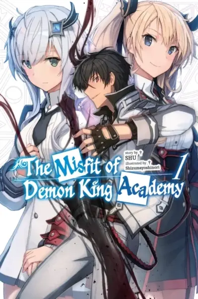 The Misfit of Demon King Academy, Vol. 1 (light novel) - Stephanie Buck, Mana Z., Shu Shu, Shizumayoshinori Shizumayoshinori
