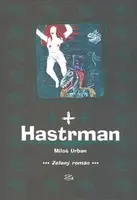 Hastrman - Miloš Urban, Pavel Růt