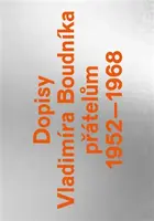 Dopisy Vladimíra Boudníka přátelům 1952-1968