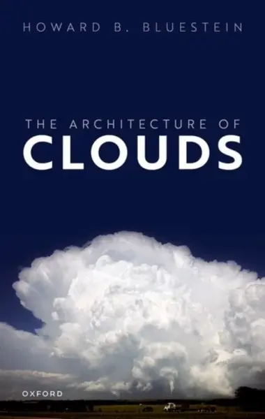 The Architecture of Clouds - Howard B.  Bluestein