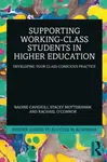 Supporting Working-Class Students in Higher Education - Nadine Cavigioli, Stacey Mottershaw, Rachael O'Connor