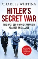 Hitler's Secret War - Charles Whiting