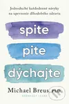 Spite, pite, dýchajte - Michael Breus - kniha z kategorie Psychologie