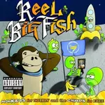 Reel Big Fish:  Monkeys For Nothin And The Chimps For Free