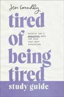 Tired of Being Tired Study Guide - Jess Connolly