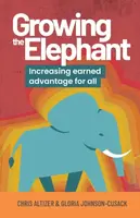 Growing the Elephant - Chris Altizer, Gloria Johnson-Cusack