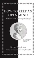 How to Keep an Open Mind - Sextus Empiricus