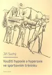Využití hypoxie a hyperoxie ve sportovním tréninku - Jiří Suchý