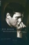 The Later Diaries Of Ned Rorem - Ned Rorem