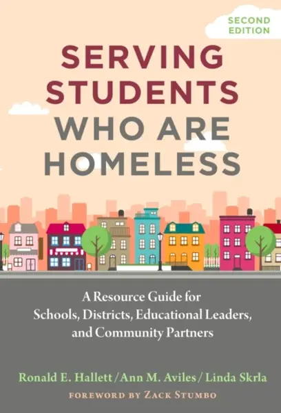 Serving Students Who Are Homeless - Ann M. Aviles, Ronald E. Hallett, Linda Skrla