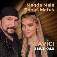 Magda Malá, Bohuš Matuš – Slavíci z muzikálů