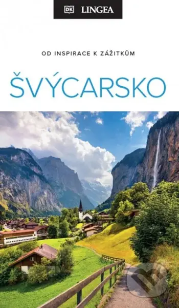 Švýcarsko (Od inspirace k zážitkům) - kniha z kategorie Mapy a cestování