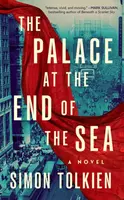 The Palace at the End of the Sea - Simon Tolkien