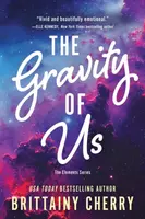 The Gravity of Us - Brittainy Cherry