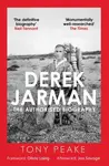 Derek Jarman: The Authorised Biography - Tony Peake