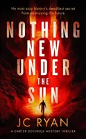 Nothing New Under The Sun - JC Ryan