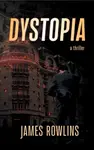 Dystopia - James Rowlins