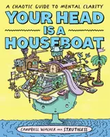 Your Head is a Houseboat - Campbell Walker