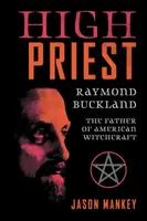 High Priest - Raymond Buckland, Jason Mankey